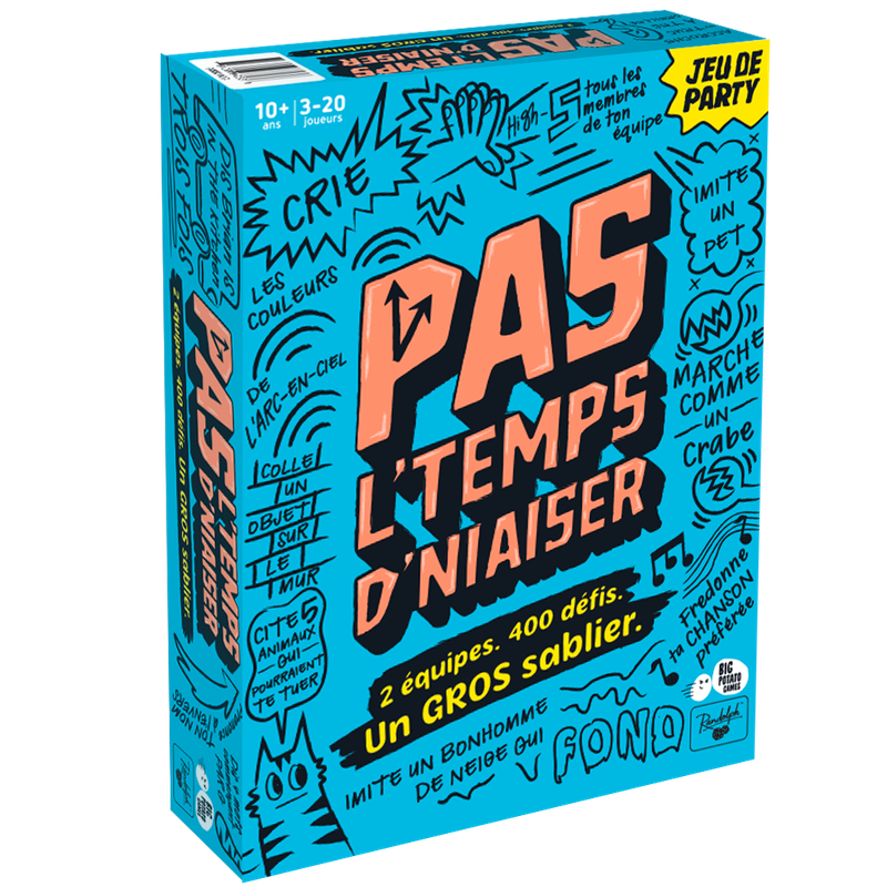 Pas l'temps d'niaiser!