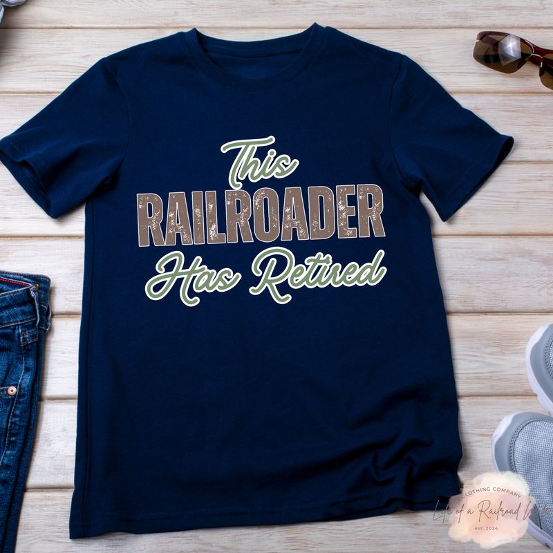This Railroader Has Retired - Mens Version