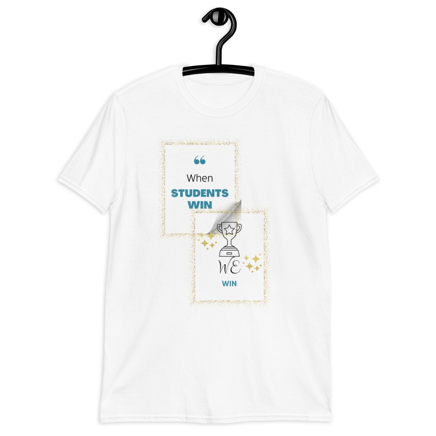 When Student Win, We Win T-Shirts for All (white only)