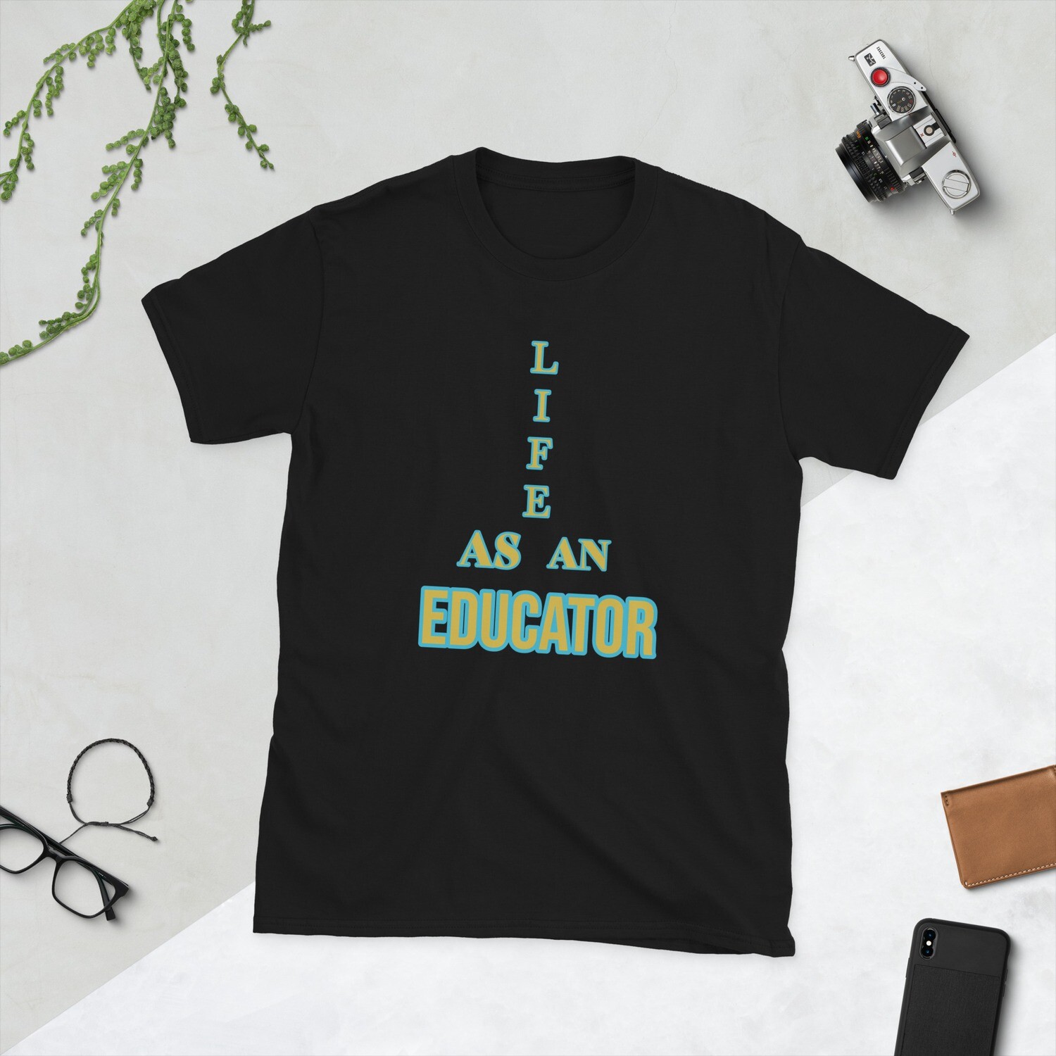 Life as An Educator - Short-Sleeve Unisex T-Shirt