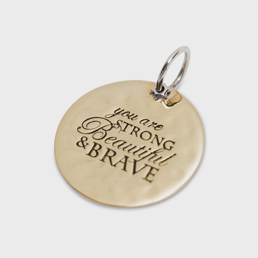 Strong, Beautiful, Brave Charm