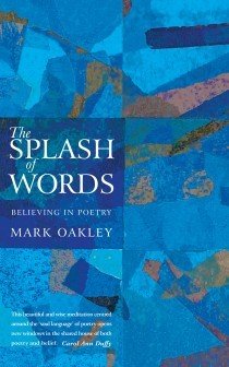 The Splash of Words by Mark Oakley
