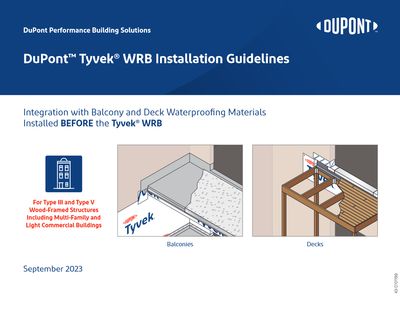 43-D101199 DuPont Tyvek WRB Installation Guidelines: Integration with Balcony and Deck Waterproofing Materials Installed Before the Tyvek WRB (PDF DOWNLOAD ONLY)