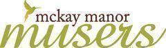 McKay Manor Musers