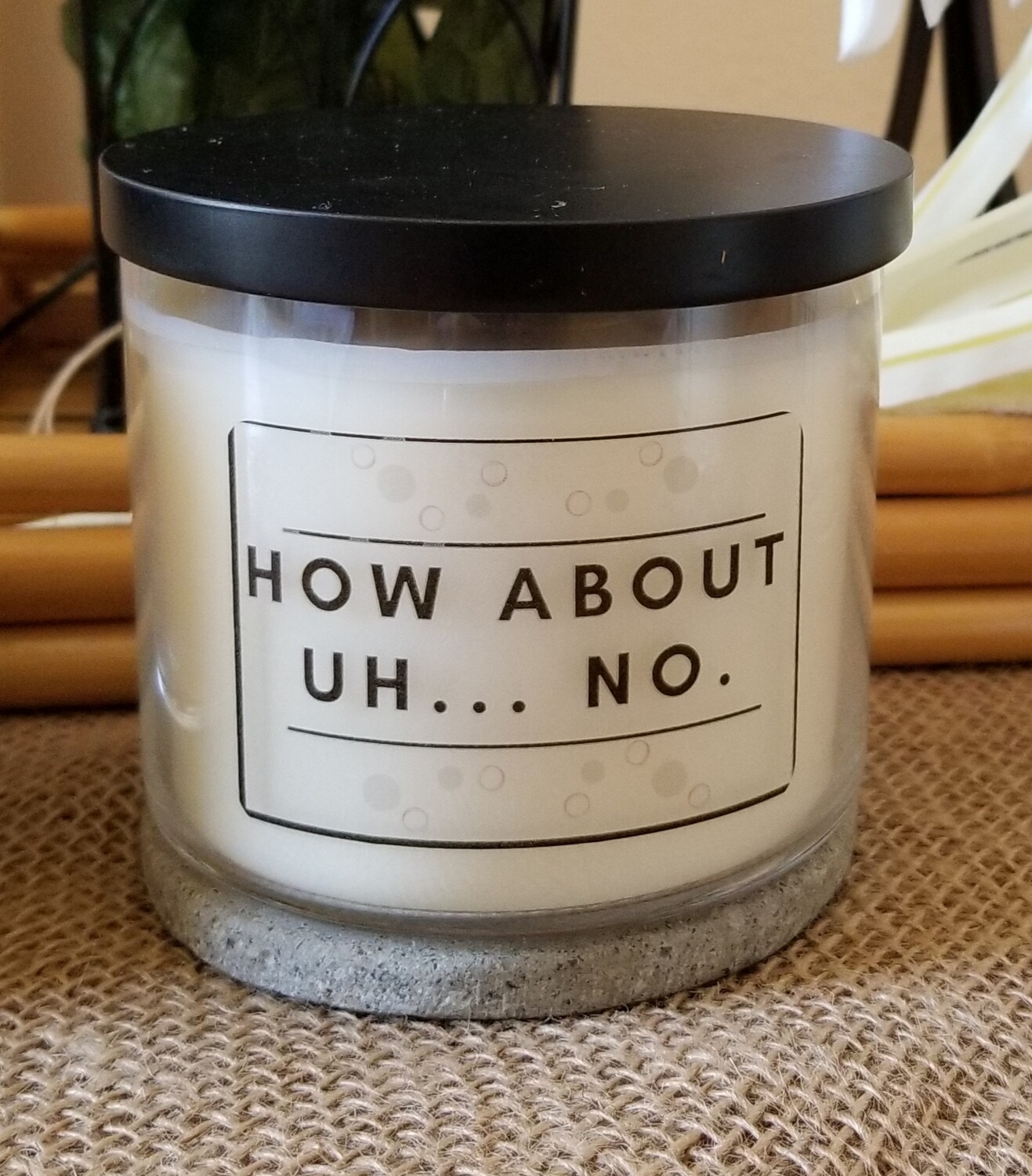 Uh No Quote 3-Wick Candle