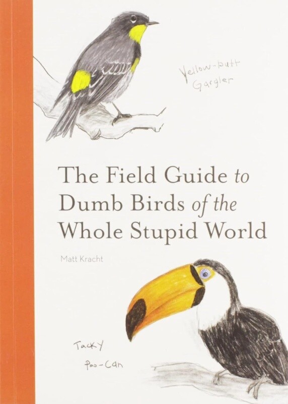 Field Guide to Dumb Birds of the World