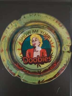 Glass Ashtray Show Me Your Doobies LMT