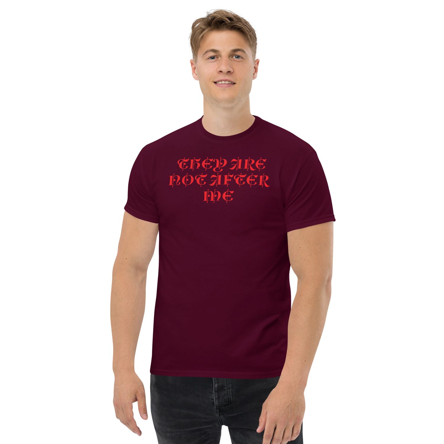  THEY&#39;RE NOT AFTER ME/THEY&#39;RE AFTER YOU Unisex classic tee