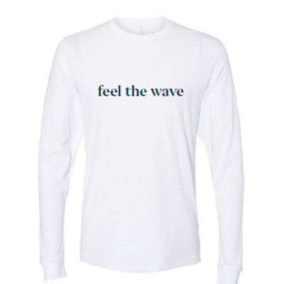 Feel the Wave (YENology on the back) - White Long Sleeve T-Shirt