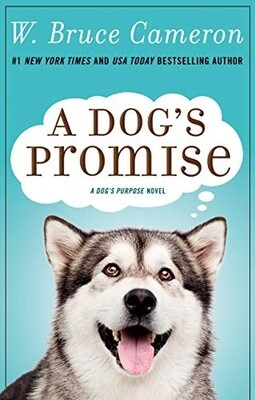 A Dog&#39;s Promise (A Dog&#39;s Purpose)