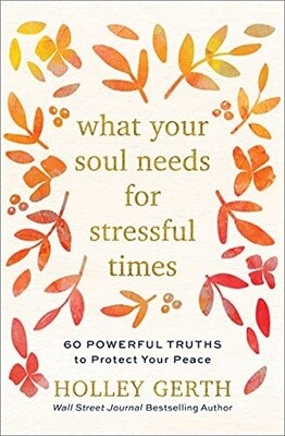 What Your Soul Needs for Stressful Times