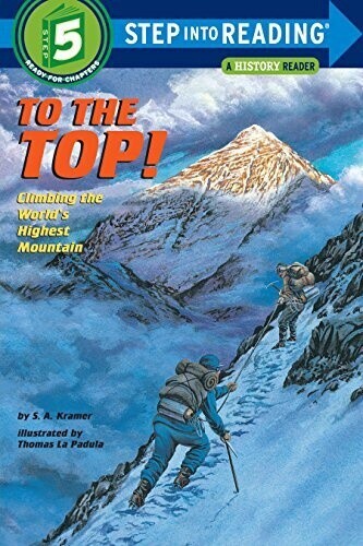 To the Top! Climbing the World&#39;s Highest Mountain