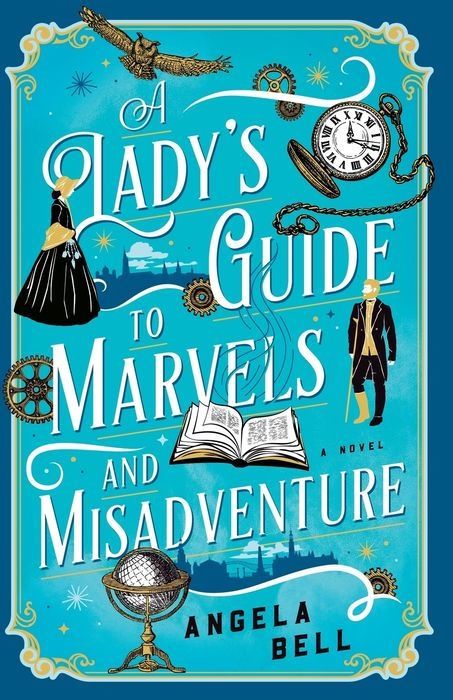 A Lady&#39;s Guide to Marvels and Misadventure