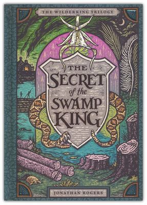 The Secret of the Swamp King (Wilderking Trilogy, 2)