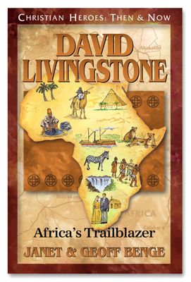 David Livingstone: Africa&#39;s Trailblazer