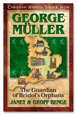 George Muller: The Guardian of Bristol&#39;s Orphans