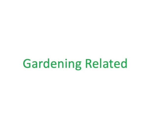 Gardening Related