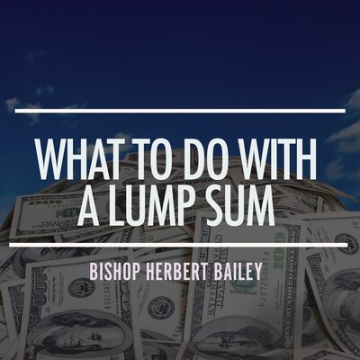 What To Do With a Lump Sum Part 1
