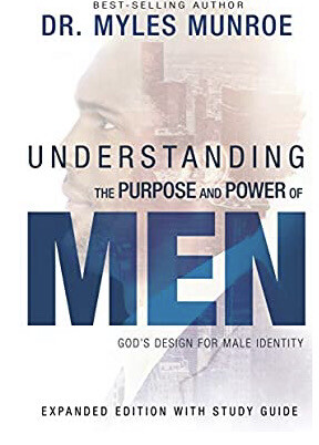 Understanding the Power and Purpose of Men with Study Guide - Miles Munroe