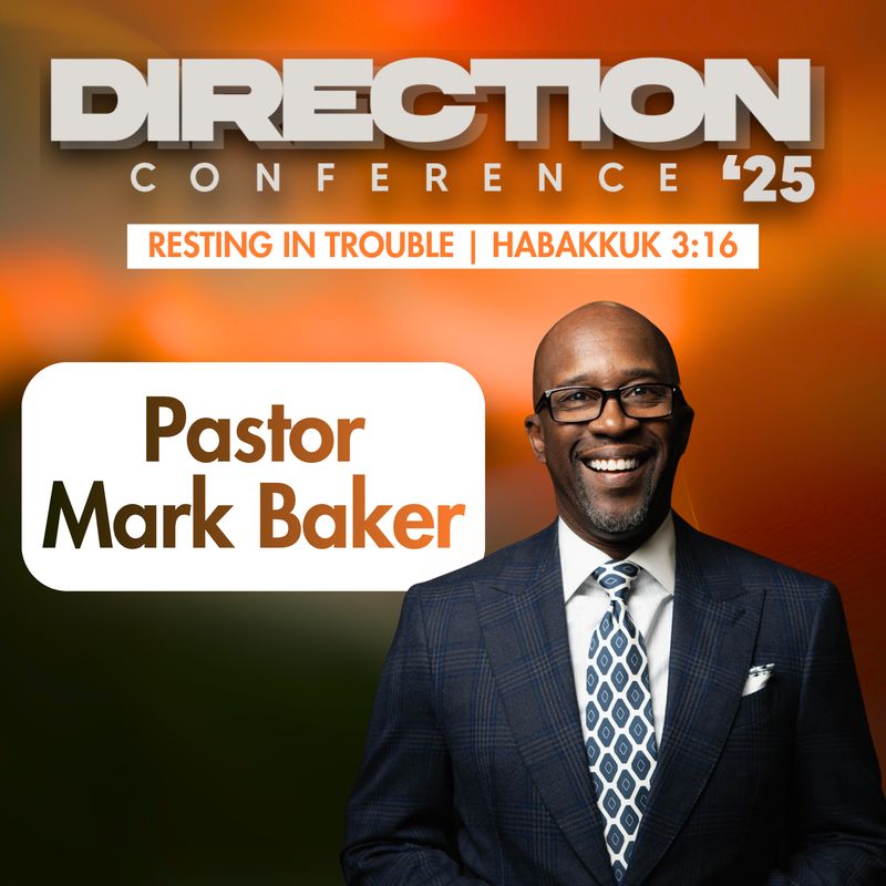 Direction Conference 2025 - Pastor Mark Baker