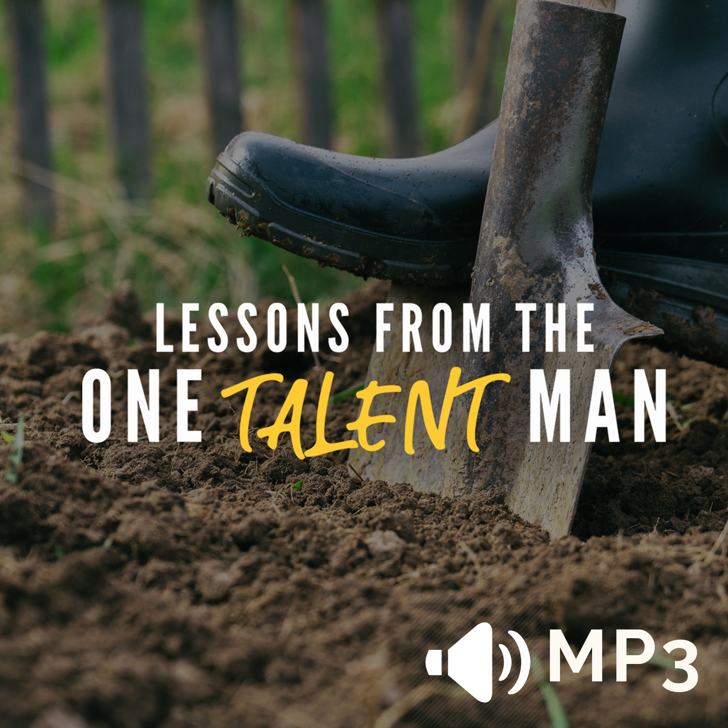 Lessons from the One Talent Man Part 1