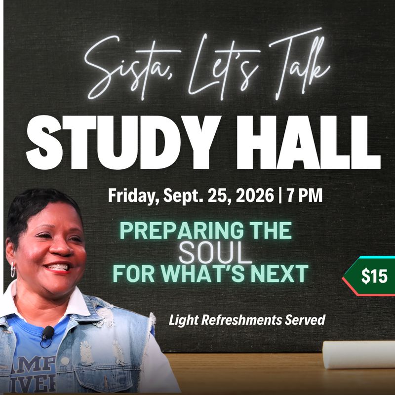 Sistas, Let's Talk...Study Hall