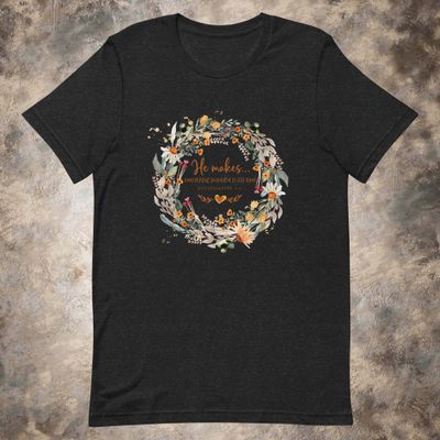 He Make&#39;s Everything Beautiful Women&#39;s Christian Tee