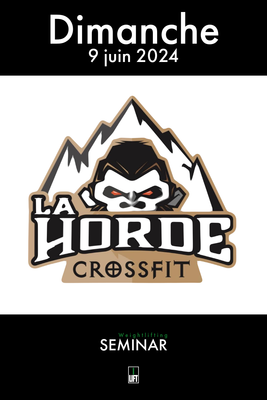 Dimanche 9 Juin - Séminaire chez CrossFit La Horde