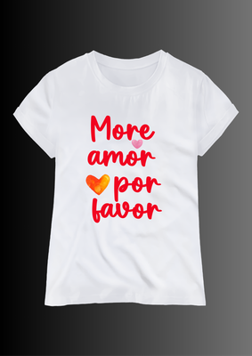 More amor por favor T-shirt