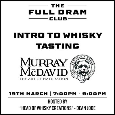 FULL DRAM CLUB - INTRO TO WHISKY TASTING EVENT