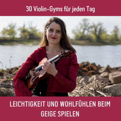 30 Violin-Gyms - jeden Tag ein neuer Tipp (für Fast-Anfänger)