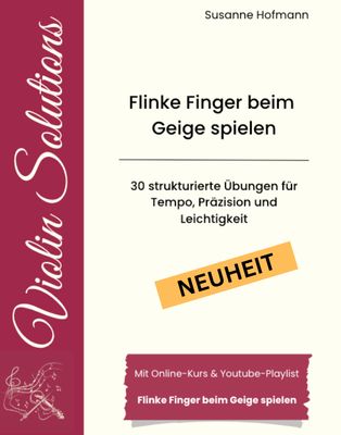 Flinke Finger beim Geige spielen - Übungsheft Flinke Finger beim Geige spielen - Übungsheft