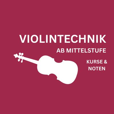 Geige ab Mittelstufe – Kurse, Technik & Noten
