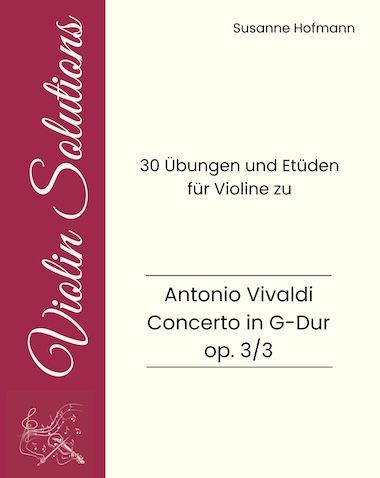 30 Übungen und Etüden für Violine zu Vivaldis Concerto in G op. 3/3 (Noten)