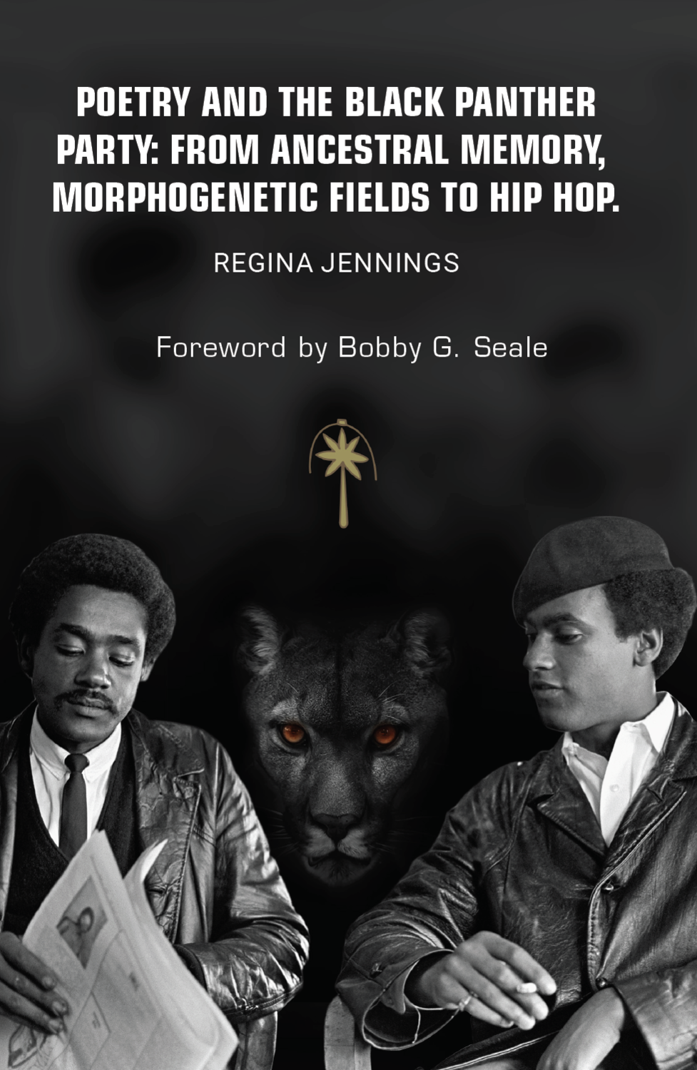 Poetry and the Black Panther Party: From Ancestral Memory, Morphogenetic Fields to Hip Hop ($35)