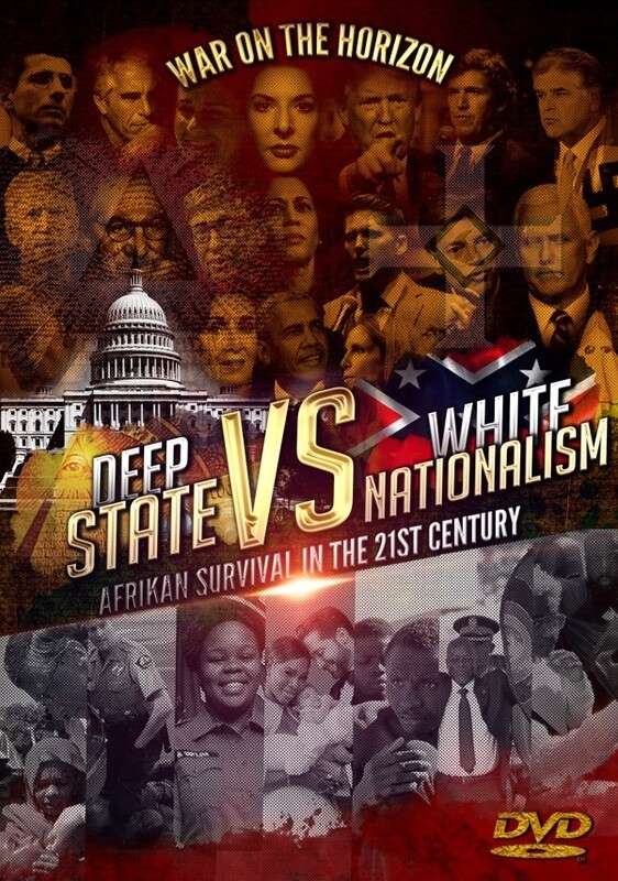 Deep State vs. White Nationalism: Afrikan Survival in the 21st Century (2-Disc DVD Set)