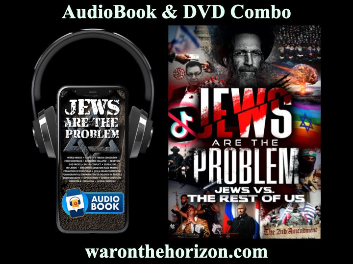 Jews are the Problem AudioBook & DVD - .mp4 Electronic Email Version