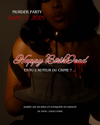 MURDER PARTY : &quot;Happy BirthDead&quot; 🔪
