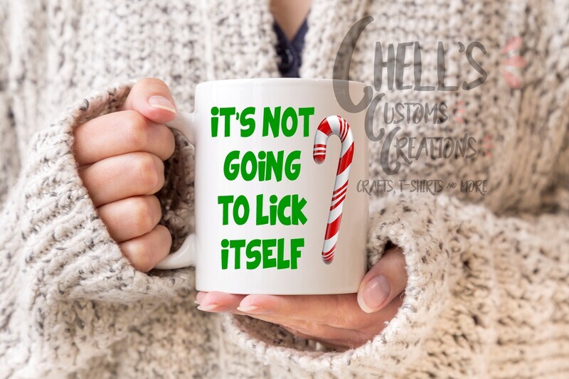 It&#39;s Not Going To Lick Itself Mug