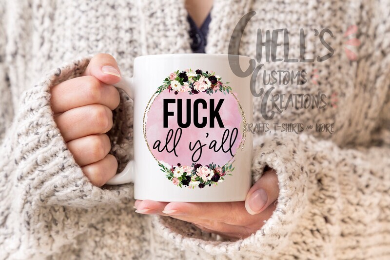 Fuck All Y&#39;all Mug