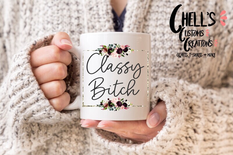 Classy Bitch Mug