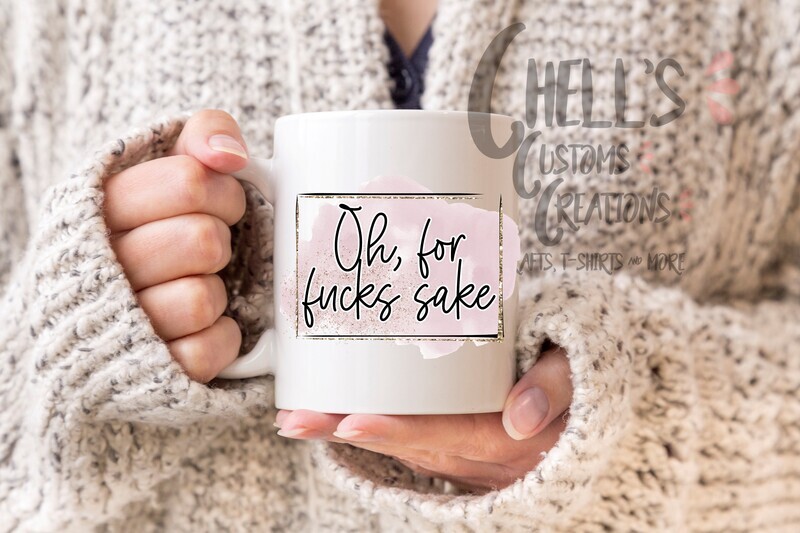 Oh, For Fuck Sake Mug