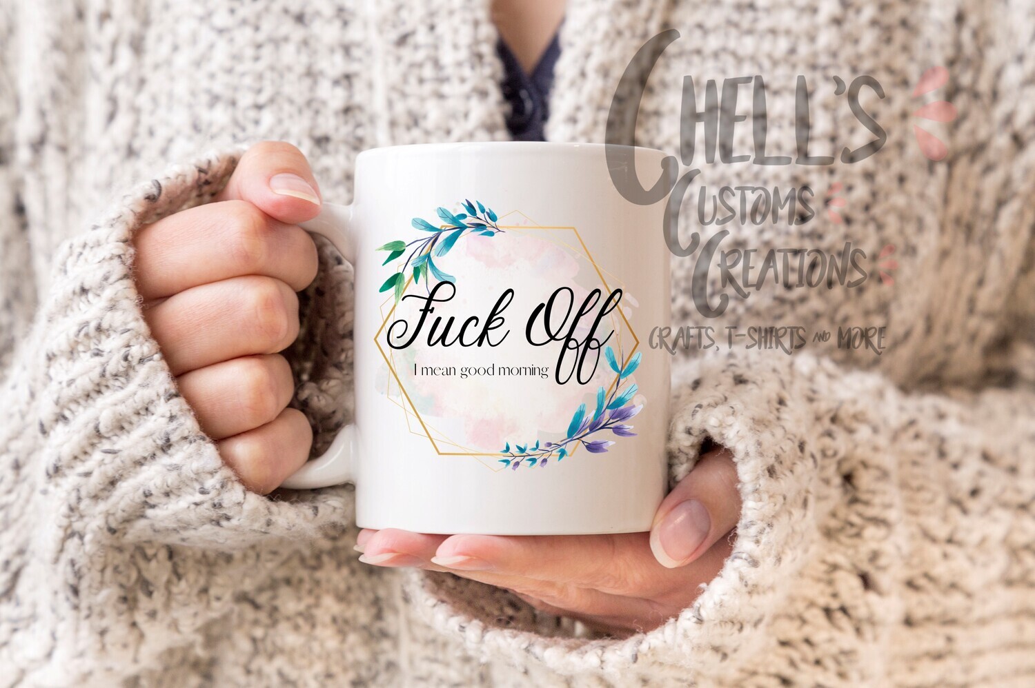 Fuck Off I Mean Good Morning Mug