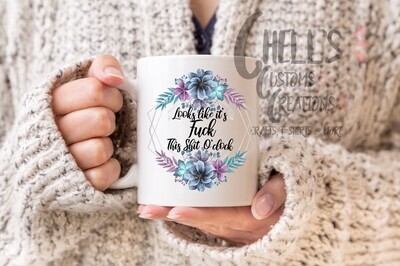 Looks Like Fuck This Shit O'Clock Mug