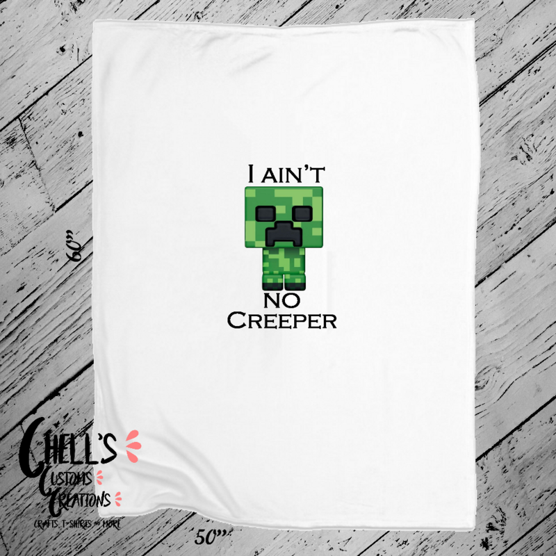 I Ain&#39;t No Creeper Blanket
