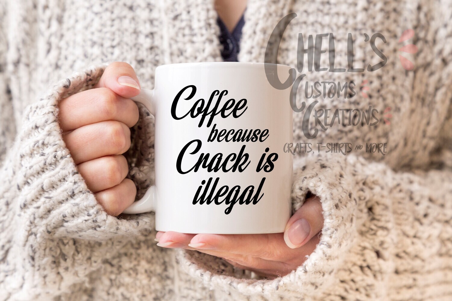 Coffee Because Crack Is Illegal Mug