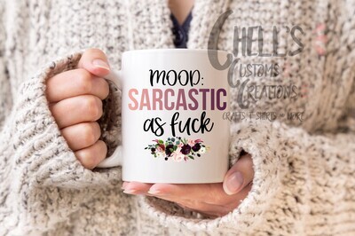 Mood Sarcastic As Fuck Mug