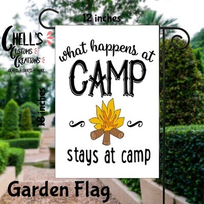What Happened At The Camp Stays At The Camp Garden Flag