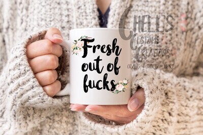Fresh Out Of Fucks Mug