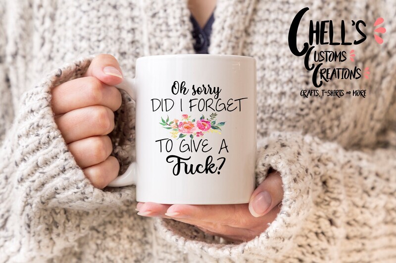 Oh Sorry Did I Forget Mug